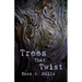 Trees That Twist