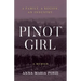 Pinot Girl: A Family. A Region. An Industry.