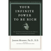 Your Infinite Power to Be Rich: Use the Power of Your Subconscious Mind to Obtain the Prosperity You Deserve