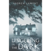 Lingering In The Dark