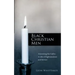 Black Christian Men: Answering the Call to a Life of Righteousness and Service