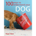 100 Ways to Understand Your Dog