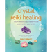 Crystal Reiki Healing: The Powerhouse Therapy for Mind, Body, and Spirit