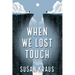 When We Lost Touch