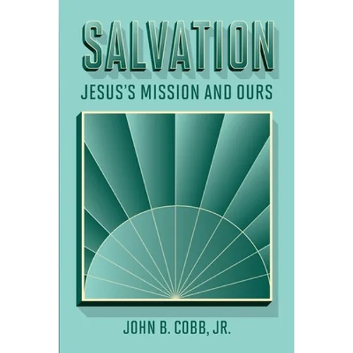 Salvation: Jesus's Mission and Ours
