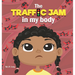 The Traffic Jam in my Body