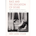 Race and the Education of Desire: Foucault's History of Sexuality and the Colonial Order of Things