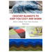 Crochet Blankets to Keep You Cozy and Warm: How to Make Your Own Crochet Blankets
