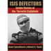 ISIS Defectors: Inside Stories of the Terrorist Caliphate