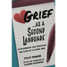 Grief as a Second Language: A Guidebook for Living with the Loss a Loved One
