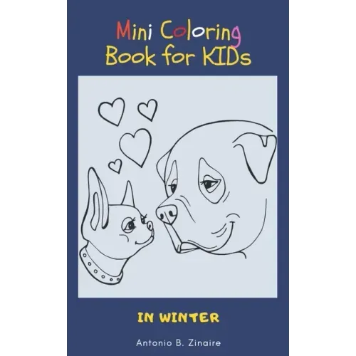 Mini Coloring Book for Kids in Winter: A Small and lovely Coloring Book for children with Dogs, Dinosaurs, Mandalas, Flowers, and Animals designed Pag