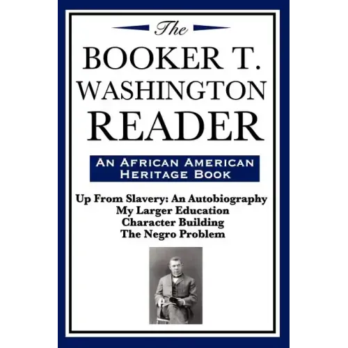 The Booker T. Washington Reader (an African American Heritage Book)