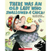 There Was an Old Lady Who Swallowed a Chick!