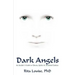 Dark Angels: An Insider's Guide To Ghosts, Spirits & Attached Entities