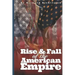 Rise and Fall of the American Empire