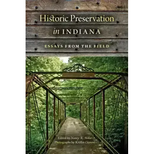 Historic Preservation in Indiana: Essays from the Field