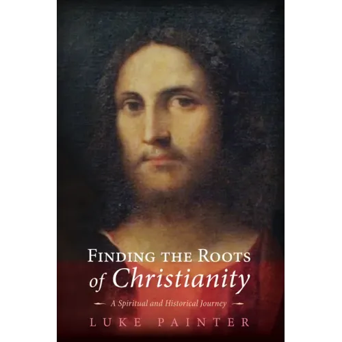 Finding the Roots of Christianity: A Spiritual and Historical Journey