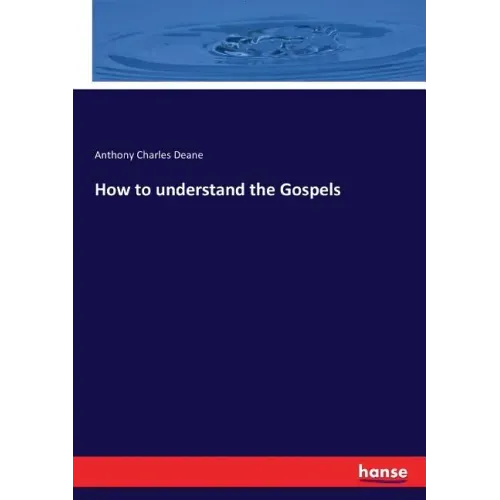 How to understand the Gospels