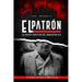 El Patron: La Mente Maestra Del Narcotráfico