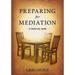 Preparing for Mediation: A Practical Guide