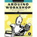 Arduino Workshop, 2nd Edition: A Hands-On Introduction with 65 Projects