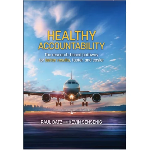 Healthy Accountability: The Research-Based Pathway for Better Results, Faster, and Easier