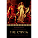 The Cypria: Reconstructing the Lost Prequel to Homer's Iliad