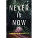 Never is Now