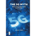 The 5g Myth: When Vision Decoupled from Reality