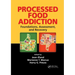 Processed Food Addiction: Foundations, Assessment, and Recovery