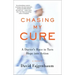 Chasing My Cure: A Doctor's Race to Turn Hope Into Action; A Memoir