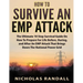 How To Survive An EMP Attack: The Ultimate 10 Step Survival Guide On How To Prepare For Life Before, During, and After an EMP Attack That Brings Dow