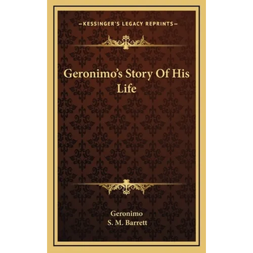 Geronimo's Story Of His Life