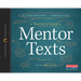 A Teacher's Guide to Mentor Texts, 6-12: The Classroom Essentials Series