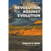 Revolution Against Evolution
