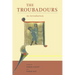 The Troubadours: An Introduction