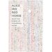 Alice Iris Red Horse: Selected Poems