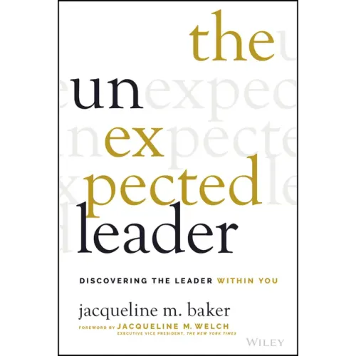 The Unexpected Leader: Discovering the Leader Within You