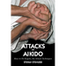 Attacks in Aikido: How to Do Kogeki, the Attack Techniques