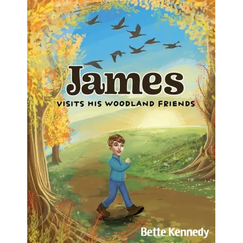 James Visits His Woodland Friends: Part 2 of a Very Special Gift