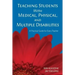 Teaching Students With Medical, Physical, and Multiple Disabilities: A Practical Guide for Every Teacher