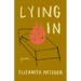 Lying in: Poems