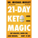 21-Day Keto Magic: Eat Healthy, Burn Fat, Lose Weight, and Keep It Off
