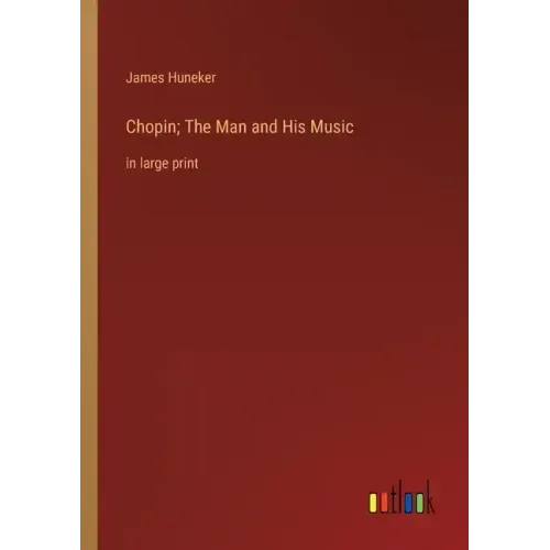 Chopin; The Man and His Music: in large print