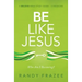 Be Like Jesus Bible Study Guide: Am I Becoming the Person God Wants Me to Be?