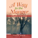 A Way to the Manger: Daily Advent Devotions