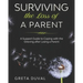 Surviving the Loss of a Parent: A Support guide to Coping with the Grieving after Losing a Parent