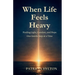 When Life Feels Heavy: Finding Light, Comfort and Hope One Gentle Step at a Time