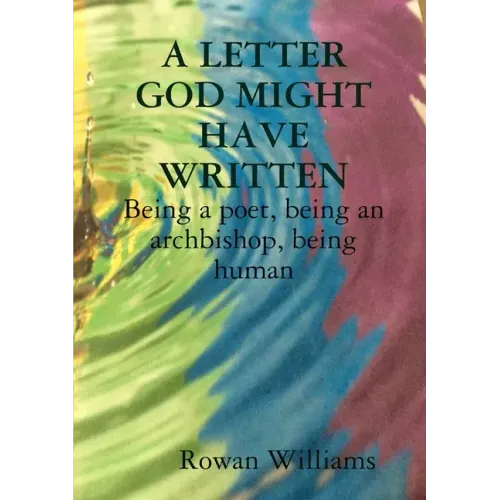 A LETTER GOD MIGHT HAVE WRITTEN. Being a poet, being an archbishop, being human