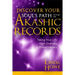 Discover Your Soul's Path Through the Akashic Records: Taking Your Life from Ordinary to Extraordinary